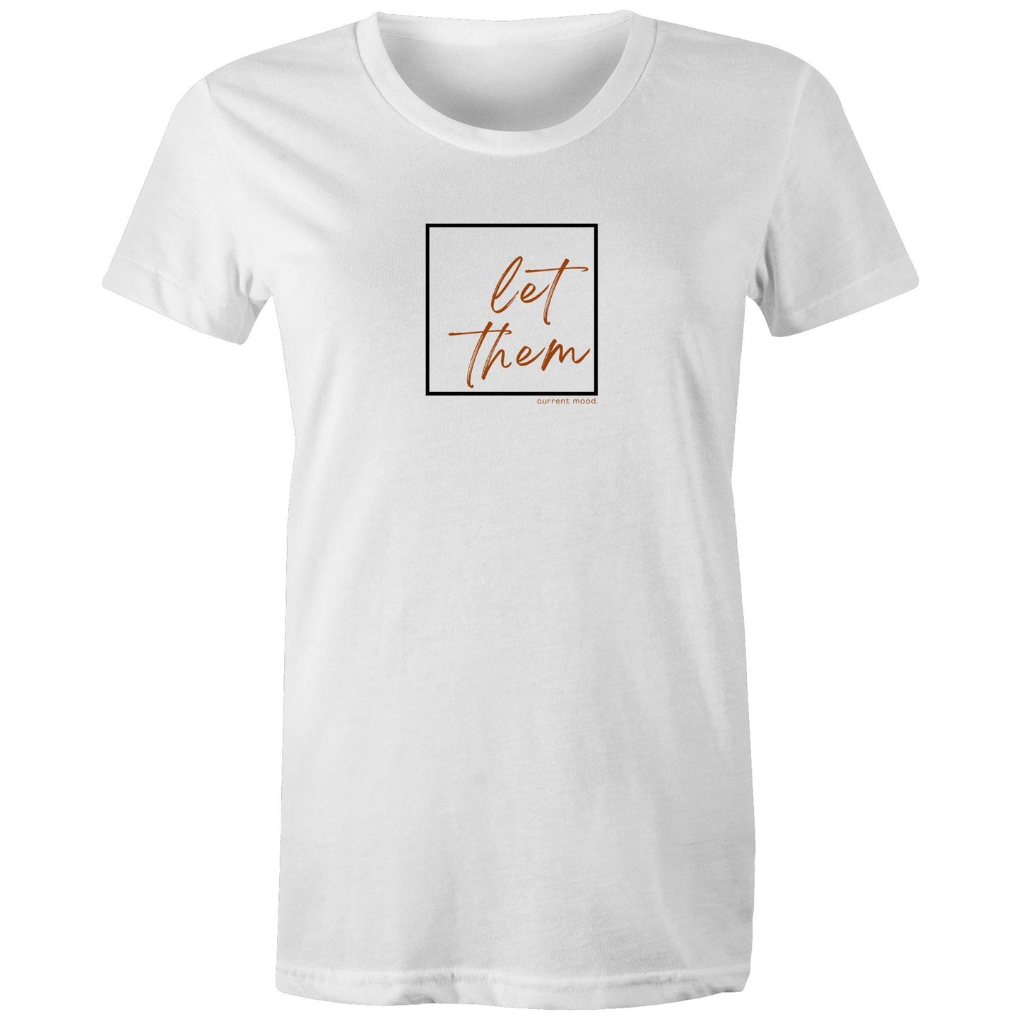 Current Mood 'LET THEM' Women's Tee