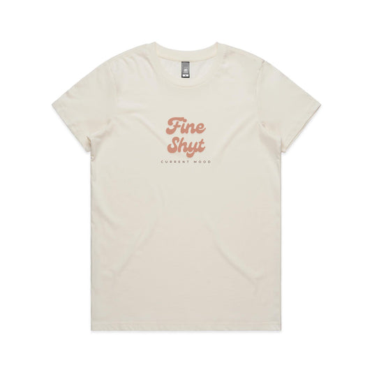 Current Mood 'FINE SHYT' Women's Tee