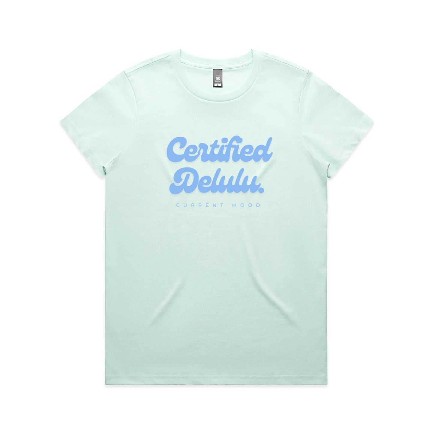Current Mood "CERTIFIED DELULU' Women's Tee