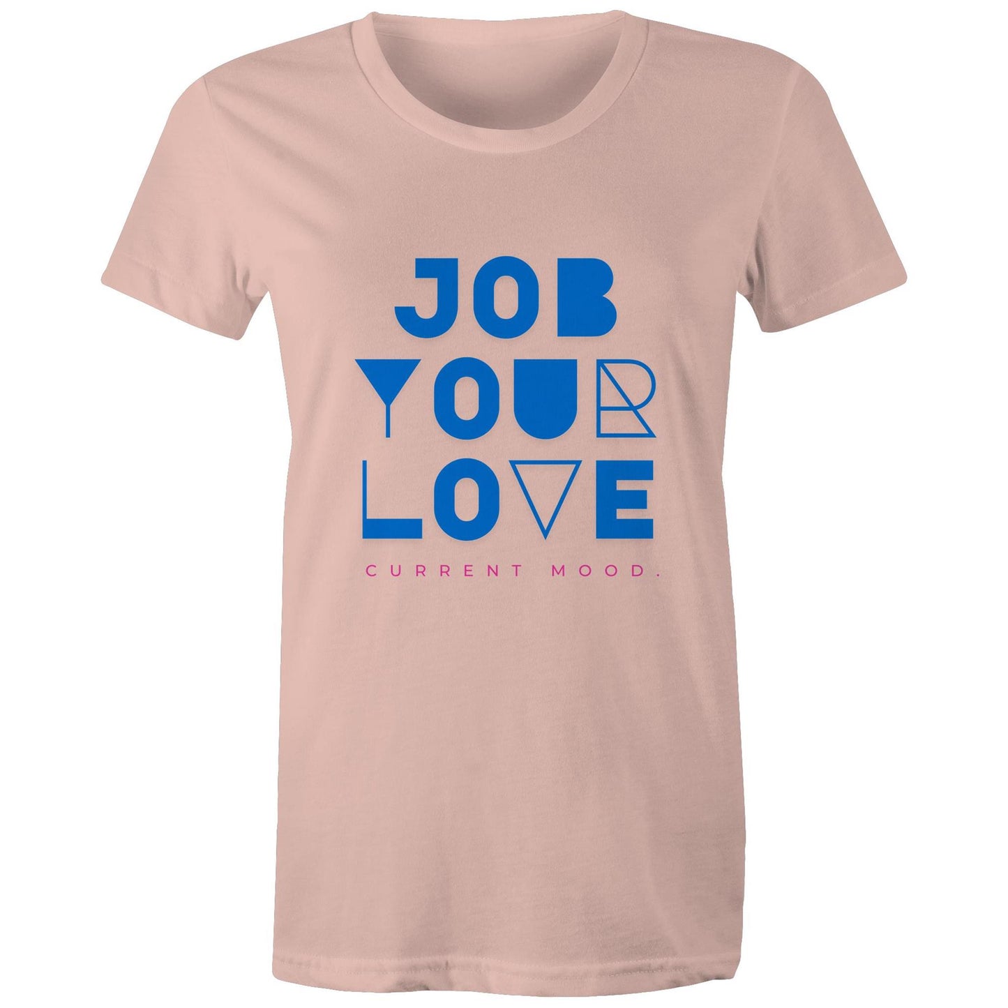 Current Mood 'JOB YOUR LOVE' Women's Tee