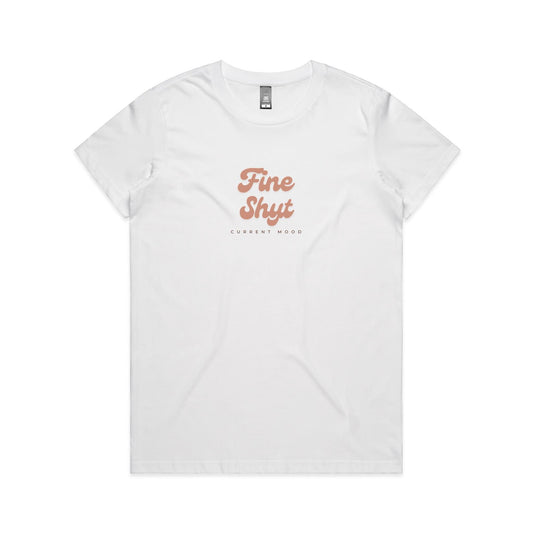 Current Mood 'FINE SHYT' Women's Tee