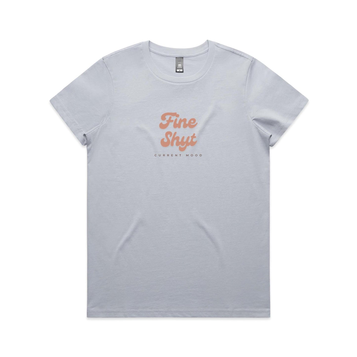 Current Mood 'FINE SHYT' Women's Tee