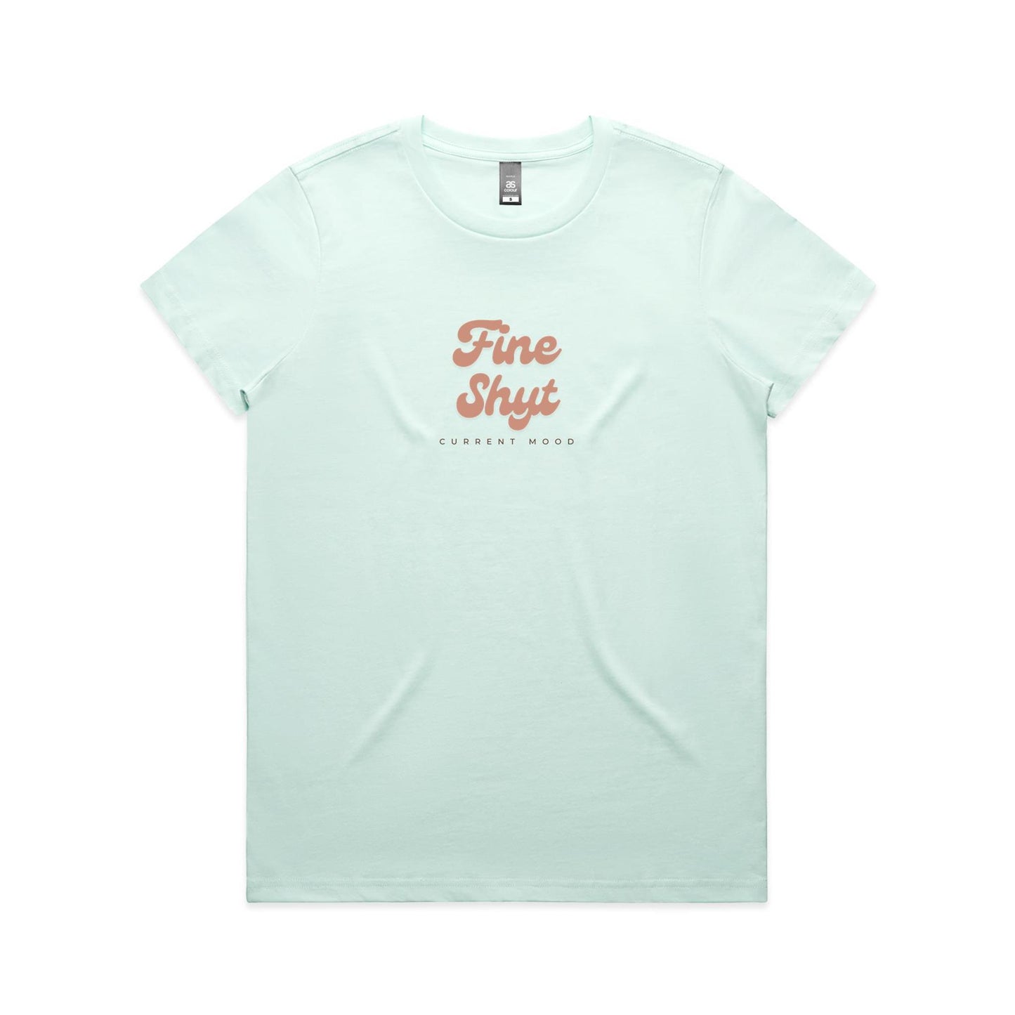Current Mood 'FINE SHYT' Women's Tee
